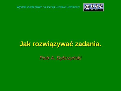 Jak rozwiÄzywaÄ zadania. - Piotr A. DybczyÅski