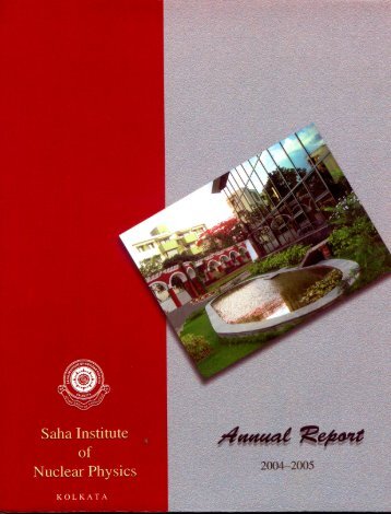 Annual Report 2004-2005 - Saha Institute of Nuclear Physics