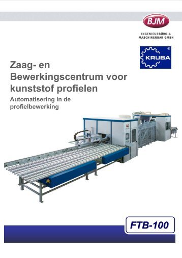 FTB-100 Zaag- en Bewerkingscentrum voor kunststof profielen