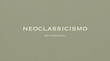 Neoclassicismo em Portugal - Leonel Cunha