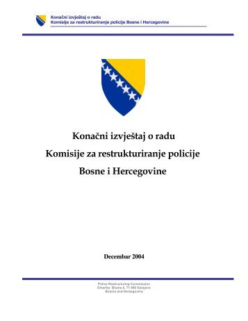 KonaÄni izvjeÅ¡taj o radu Komisije za restrukturiranje policije Bosne i ...