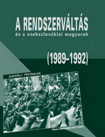 A rendszervÃ¡ltÃ¡s Ã©s a csehszlovÃ¡kiai magyarok (1989â1992)
