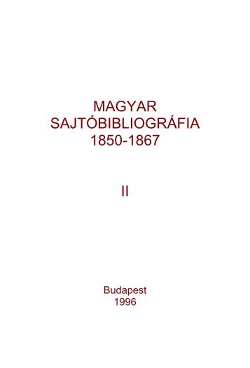 Magyar sajtÃ³bibliogrÃ¡fia - 1850-1867 II