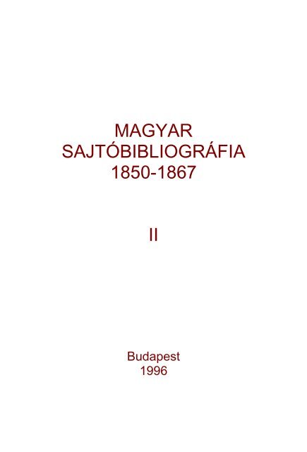 Magyar sajtÃ³bibliogrÃ¡fia - 1850-1867 II