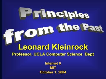 Principles from the Past - Leonard Kleinrock - UCLA