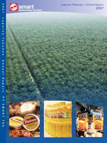 Laporan Tahunan / Annual Report 2 0 0 7 L ... - PT SMART Tbk