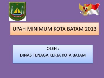 Penetapan dan Sosialisasi UMK 2013 - SKPD Pemerintah Kota Batam