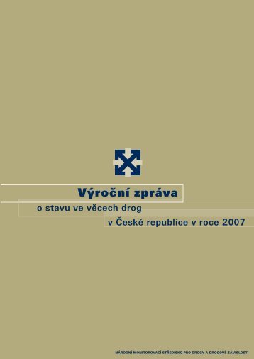 VÃ½roÄnÃ­ zprÃ¡va o stavu ve vÄcech drog ÄR v r. 2007 - Drogy-info.cz