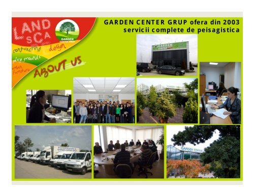 GARDEN CENTER GRUP ofera din 2003 servicii complete de peisagistica