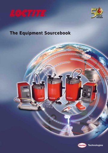 Loctite Equipment Sourcebook - Henkel