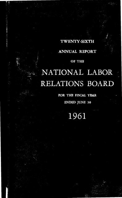 TWENTY-SIXTH ANNUAL REPORT - National Labor Relations Board