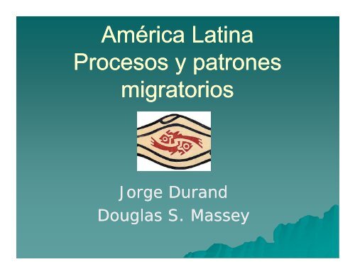 AmÃ©rica Latina Procesos y patrones migratorios migratorios