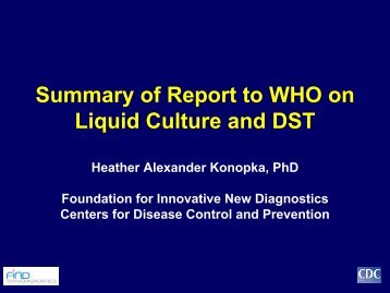 Summary of Report to WHO on Liquid Culture and DST