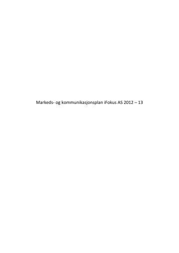 Markeds- og kommunikasjonsplan iFokus AS 2012 â 13 - NHO