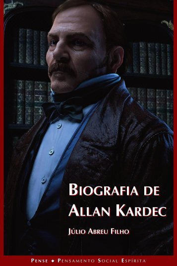 Biografia de Allan Kardec - Julio Abreu Filho - ViaSantos