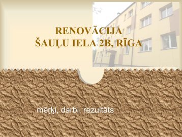 RENOVÄCIJA Å AUÄ»U 2B, RÄªGA