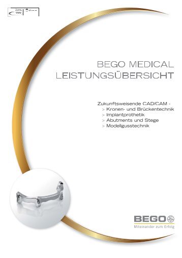 BEGO MEDICAL LEISTUNGSÜBERSICHT