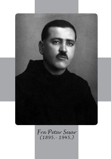 Fra Petar Sesar (1895.- 1945.) - mr. sc. Drago Martinović