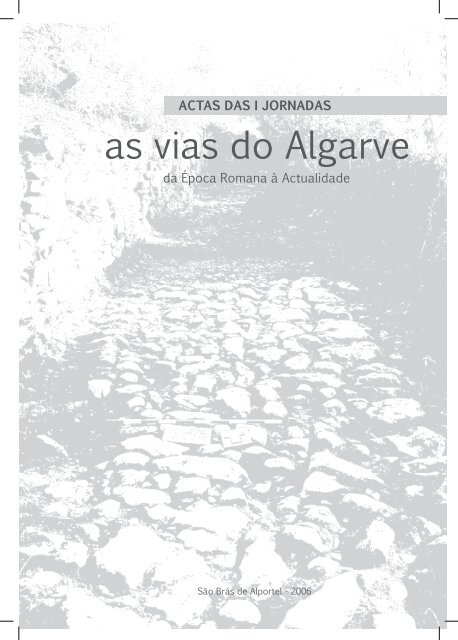 ACTAS DAS I JORNADAS as vias do Algarve da ... - CalÃ§adinha