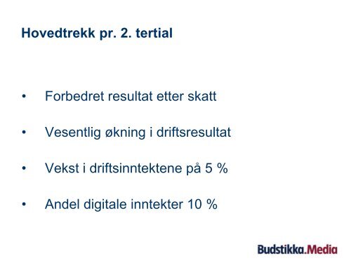 Resultatpresentasjon pr. 2. tertial 2010 - Budstikka
