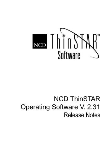 NCD ThinSTAR Operating Software V. 2.31 Release Notes - Criggie