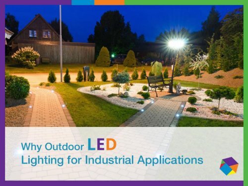 Benefits of Industrial Outdoor LED Lighting Solutions