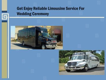 Get Enjoy Reliable Limousine Service For Wedding Ceremony