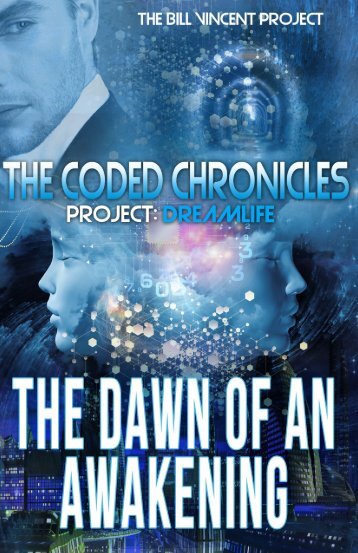 The Coded Chronicles Vol.1  The Dawn Of An Awakening