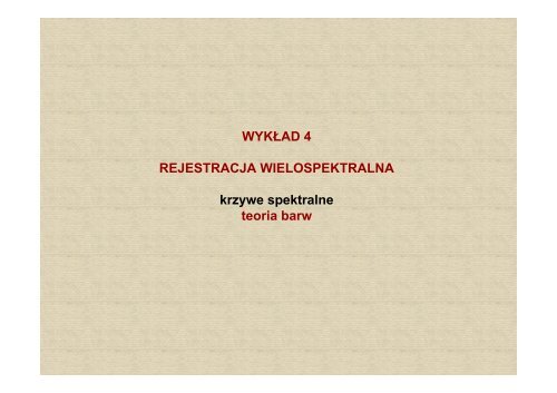 WYKÅAD 4 REJESTRACJA WIELOSPEKTRALNA krzywe ...