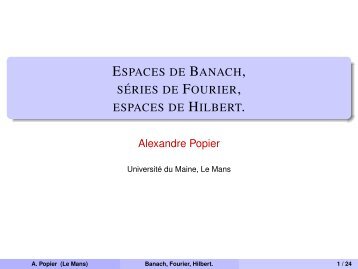 Espaces de Banach, sÃ©ries de Fourier, espaces de Hilbert.