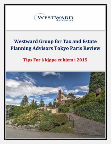 Westward Group for Tax and Estate Planning Advisors Tokyo Paris Review: Tips For å kjøpe et hjem i 2015