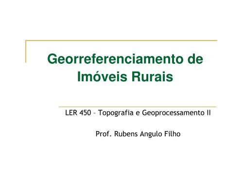 Georreferenciamento de ImÃ³veis Rurais - LEB/ESALQ/USP