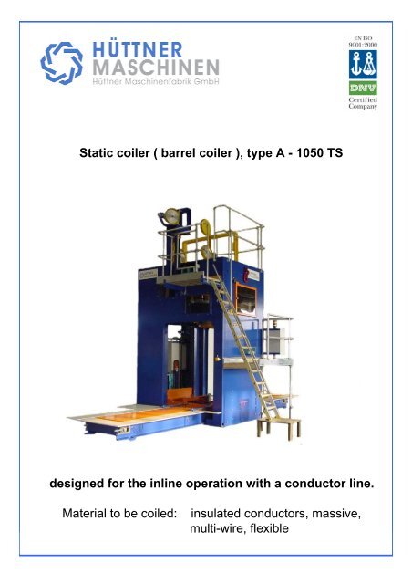 Static coiler ( barrel coiler ), type A - 1050 TS designed for the inline ...