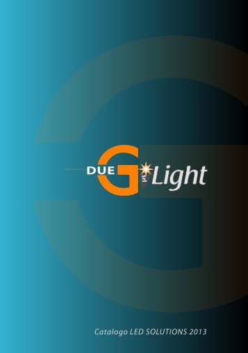 Catalogo LED SOLUTIONS 2013 - Duegisrl.eu