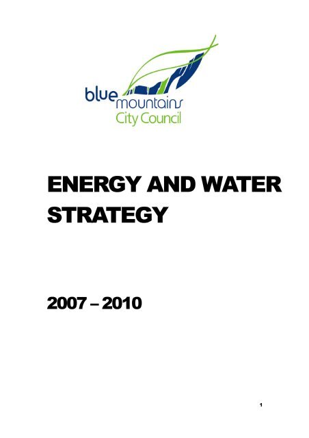 Energy and Water Strategy 2007-2010 - Sustainable Blue Mountains
