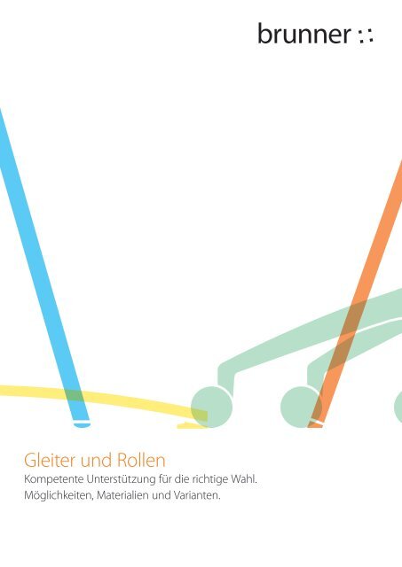 Gleiter und Rollen: Ein Thema für sich. - Brunner Group