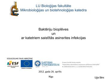 BaktÄriju bioplÄves un ar katetriem saistÄ«tÄs asinsrites infekcijas