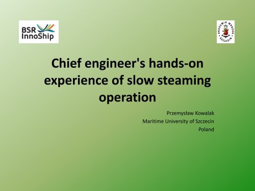 Chief Engineer's Hands-on Experience of Slow Steaming Operation