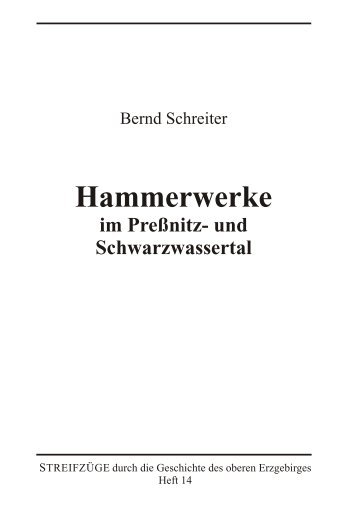 Hammerwerke im Preßnitz- und Schwarzwassertal - Streifzüge ...