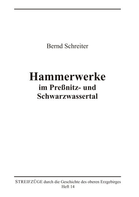 Hammerwerke im Preßnitz- und Schwarzwassertal - Streifzüge ...