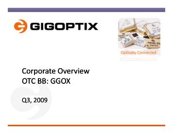 Corporate Overview OTC BB: GGOX - GigOptix.com