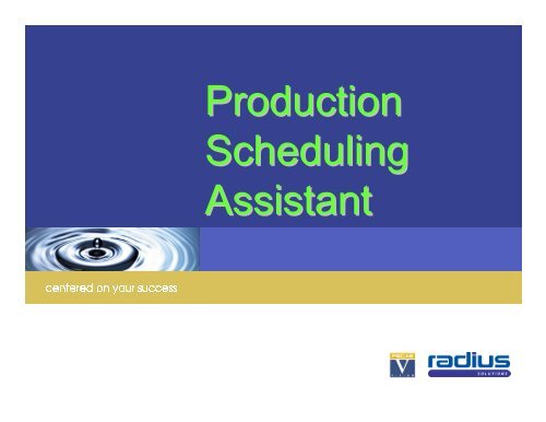 Production Scheduling Assistant - Andrew Shelley, Radius Solutions