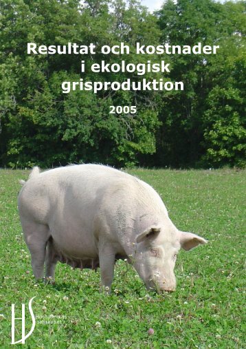 Resultat och kostnader i ekologisk grisproduktion - HS Konsult