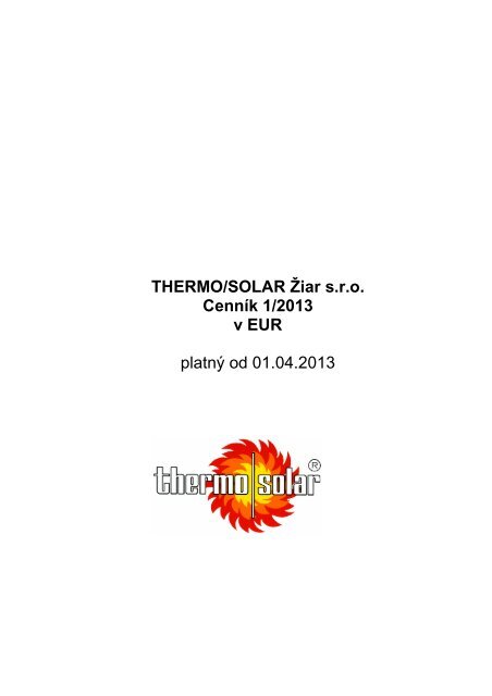 THERMO/SOLAR Å½iar sro CennÃ­k 1/2013 v EUR platnÃ½ od ... - AXIGON