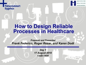 How to Design Reliable Processes in Healthcare - Sikker Patient