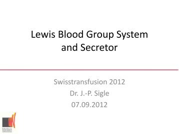 Lewis Blood Group System and Secretor - Swisstransfusion