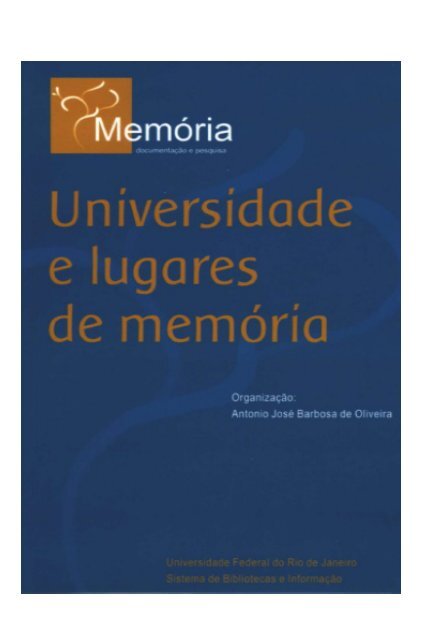 A Universidade e seus lugares de memÃ³ria - Sistema de Bibliotecas ...