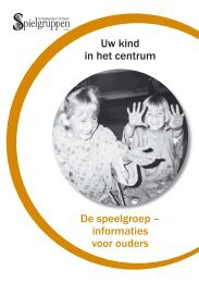 De speelgroep – informaties voor ouders Uw kind in het centrum