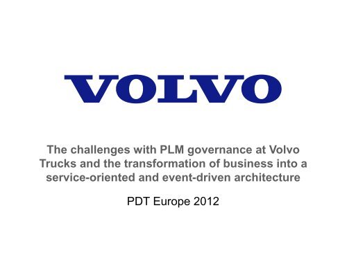 The challenges with PLM governance at Volvo ... - PDT Europe 2013