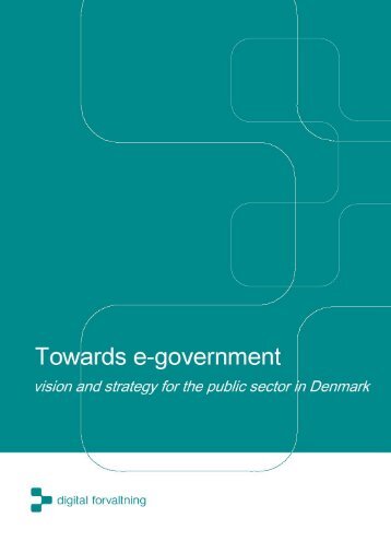 Towards e-government - vision and strategy for the public sector